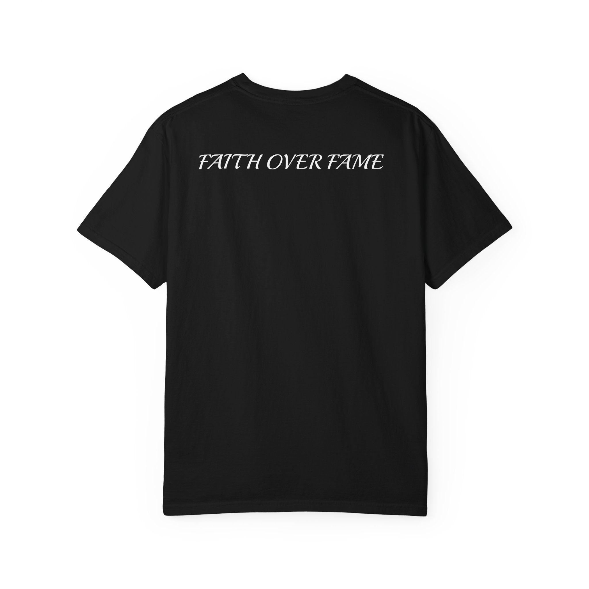Faith Over Fame Unisex Garment-Dyed T-shirt